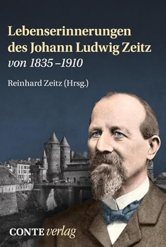 Lebenserinnerungen des Johann Ludwig Zeitz von 1835-1910 (Libri Vitae)