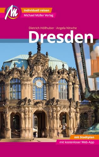 Dresden MM-City Reiseführer Michael Müller Verlag: Individuell reisen mit vielen praktischen Tipps und Web-App mmtravel.com