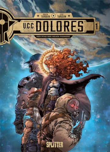 UCC Dolores. Band 1: Der Pfad der Neuen Pioniere