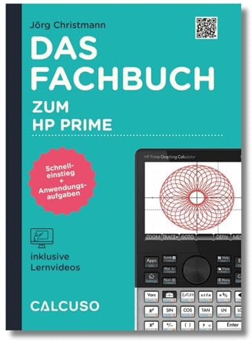 Das Fachbuch zum HP Prime: Schnelleinstieg + Anwendungsaufgaben