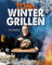 Toms Wintergrillen: Das perfekte Grillbuch für die kalte Jahreszeit - Leckere Rezepte für Grillgenuss im Winter BBQ Rezepte