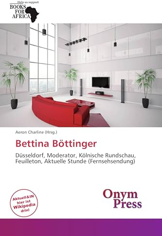 Bettina Böttinger: Düsseldorf, Moderator, Kölnische Rundschau, Feuilleton, Aktuelle Stunde (Fernsehsendung)