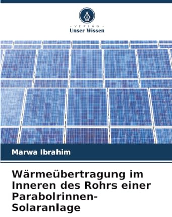 Wärmeübertragung im Inneren des Rohrs einer Parabolrinnen-Solaranlage