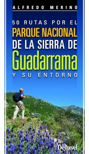 50 rutas por el Parque Nacional de la Sierra de Guadarrama y su entorno (Guías excursionistas)