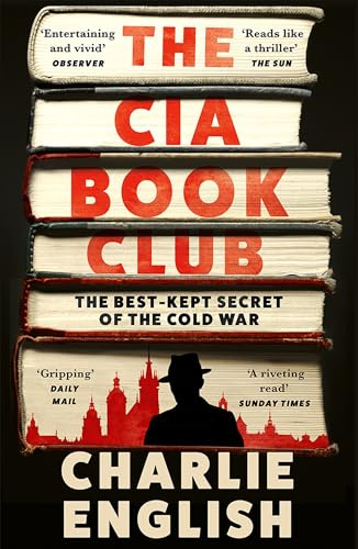The CIA Book Club: The Gripping New History of the Best-Kept Secret of the Cold War: ‘Reads like a thriller’ – The Sun