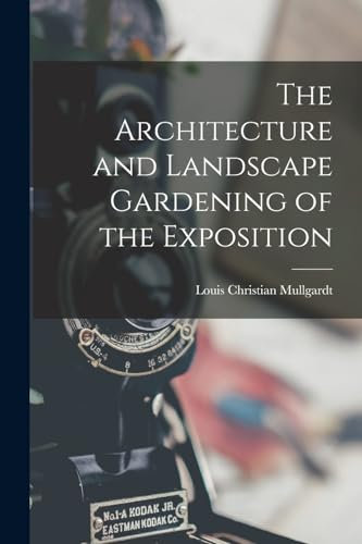 The Architecture and Landscape Gardening of the Exposition