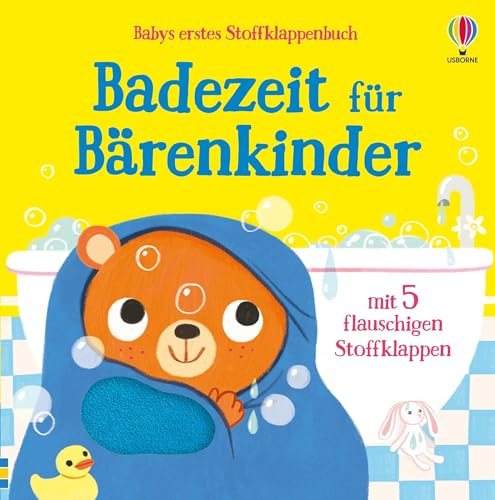Babys erstes Stoffklappenbuch: Badezeit für Bärenkinder: mit 5 flauschigen Stoffklappen – für Kinder ab 6 Monaten (Babys erste Stoffklappenbücher)