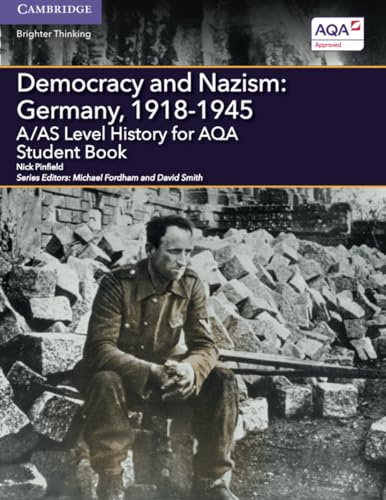 A/AS Level History for AQA Democracy and Nazism: Germany, 1918–1945 (A Level (AS) History AQA)