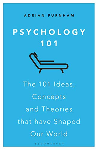 Psychology 101: The 101 Ideas, Concepts and Theories that Have Shaped Our World