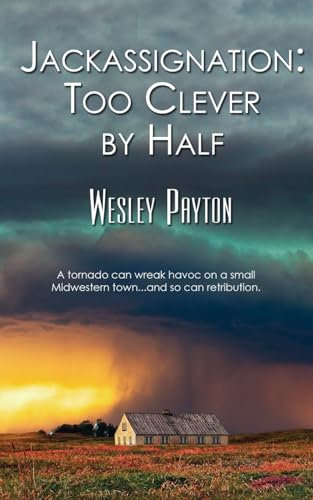 Jackassignation: Too Clever by Half (Downstate Illinois, Band 5)