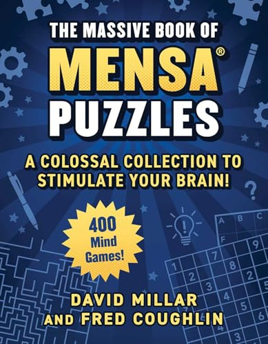 Massive Book of Mensa® Puzzles (4 Books in 1!): 400 Mind Games!―A Colossal Collection to Stimulate Your Brain!