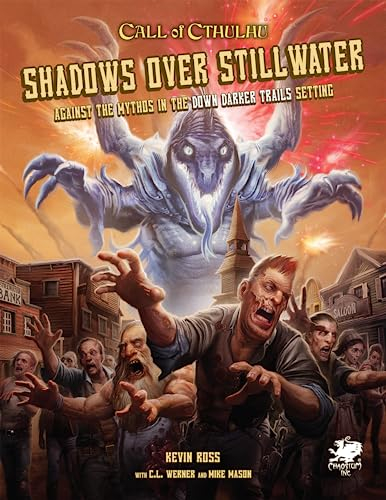 Shadows Over Stillwater: Against the Mythos in the Down Darker Trails Setting (Call of Cthulhu Roleplaying Game)