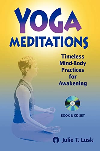 Yoga Meditations: Timeless Mind-Body Practices for Awakening