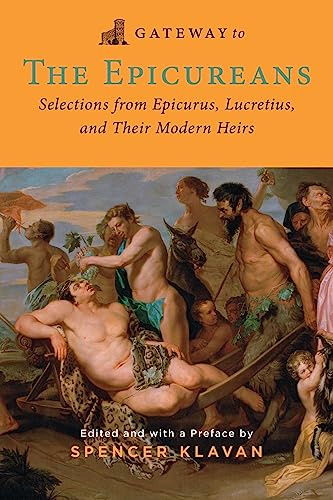 Gateway to the Epicureans: Epicurus, Lucretius, and Their Modern Heirs
