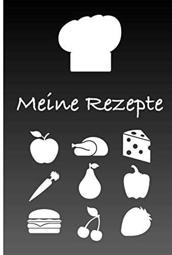 Meine Rezepte: XXL Rezeptebuch zum Selbstschreiben. 150 Seiten _ DIN A 4 Format. Vorlagen Vordruck für deine Lieblingsrezepte