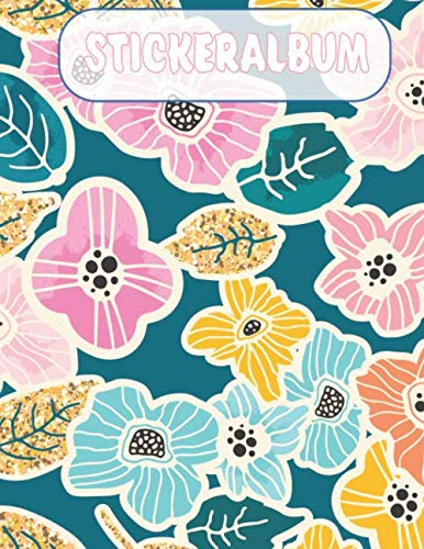 Stickeralbum: bunte Blumen Motiv | Din A4 Blanko | 35 Seiten Silikonfreies Papier | Geschenkidee