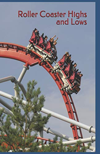 Roller Coaster Highs and Lows: Hills, Drops, and Inversions - Journal of My Rides (NannyChicks Books Thrills Series)