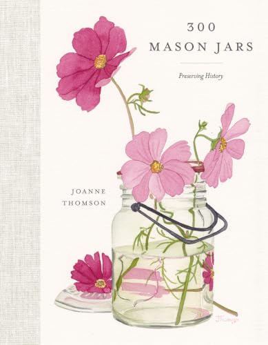 300 Mason Jars: Preserving History