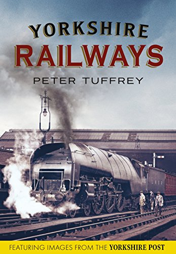Yorkshire Railways from the Yorkshire Post Archives