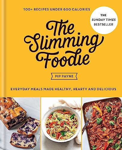 The Slimming Foodie: 100+ recipes under 600 calories