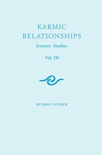 Karmic Relationships 3: Esoteric Studies (CW 237) (Volume 3)