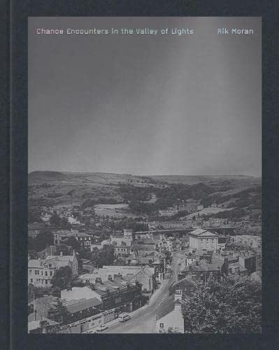 Chance Encounters in the Valley of Lights - Rik Moran