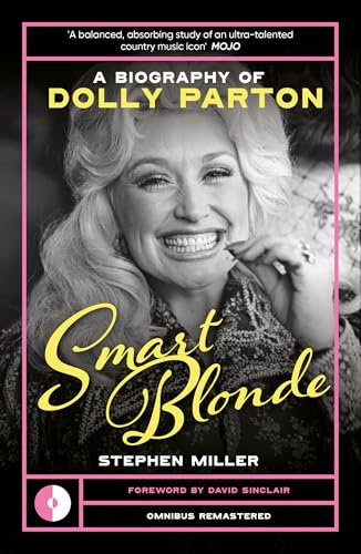 Smart Blonde: A Biography of Dolly Parton (Omnibus Remastered)