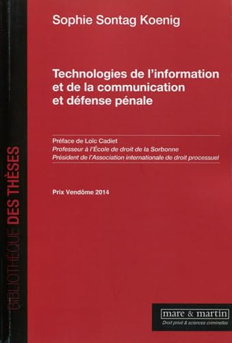 Technologies de l'information et de la communication et défense pénale: Prix Vendôme 2014.