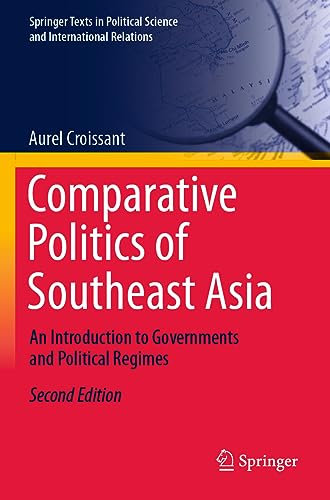 Comparative Politics of Southeast Asia: An Introduction to Governments and Political Regimes (Springer Texts in Political Science and International Relations)