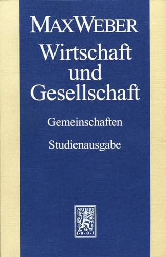 Max Weber Gesamtausgabe. Studienausgabe: Max Weber-Studienausgabe: Band I/22,1: Wirtschaft und Gesellschaft. Gemeinschaften