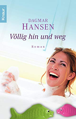 Völlig hin und weg: Roman