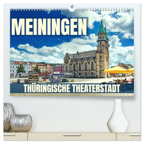 Meiningen - Thüringische Theaterstadt (hochwertiger Premium Wandkalender 2026 DIN A2 quer), Kunstdruck in Hochglanz: Fotoreise durch Meiningen, eine ... wunderschöne Weise vereint. (CALVENDO Orte)