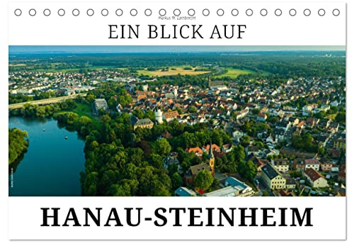 Ein Blick auf Hanau-Steinheim (Tischkalender 2026 DIN A5 quer), CALVENDO Monatskalender: Hanau-Steinheim - Fachwerkperle am Main (CALVENDO Orte)