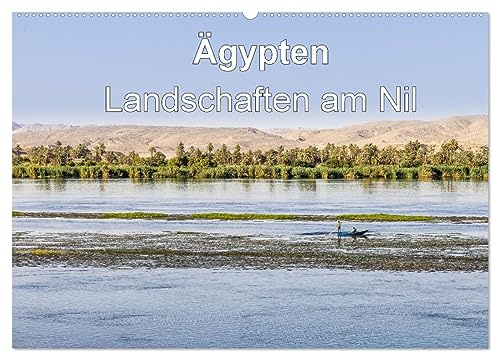 Ägypten Landschaften am Nil (Wandkalender 2026 DIN A2 quer), CALVENDO Monatskalender: Eine Flußfahrt auf dem Nil (CALVENDO Orte)