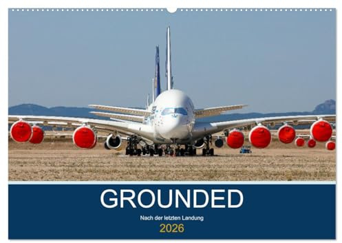 GROUNDED (Wandkalender 2026 DIN A2 quer), CALVENDO Monatskalender: Flugzeugfriedhöfe der ganzen Welt (CALVENDO Technologie)