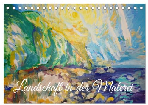 Landschaft in der Malerei: Ein Kunstkalender (Tischkalender 2026 DIN A5 quer), CALVENDO Monatskalender: 13 mal die Kunst des Sehens (CALVENDO Kunst)