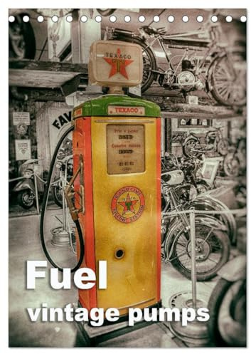 Fuel vintage pumps (Desk Calendar 2026 DIN A5 portrait), CALVENDO 12 Month DeskCalendar: Photographs of old fashioned petrol pumps