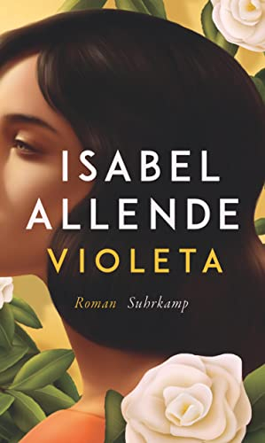 Violeta: Roman | Eine außergewöhnliche Frau. Ein turbulentes Jahrhundert. Eine unvergessliche Geschichte.