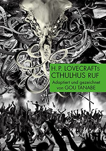 H.P. Lovecraft Manga: Cthulhus Ruf: Adaption des Horrorklassikers über den Beginn des berühmten Cthulhu-Mythos mit 3 Kurzgeschichten - für Fans ab 15 Jahren