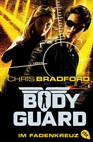 Bodyguard - Im Fadenkreuz: Rasanter Action-Thriller ab 12 Jahren: Die internationale Bestseller-Reihe für Jugendliche (Die Bodyguard-Reihe, Band 4)