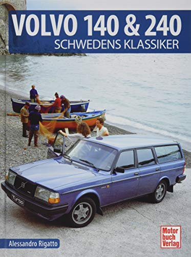 Volvo 140 & 240: Schwedens Klassiker