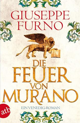 Die Feuer von Murano: Ein Venedig-Roman