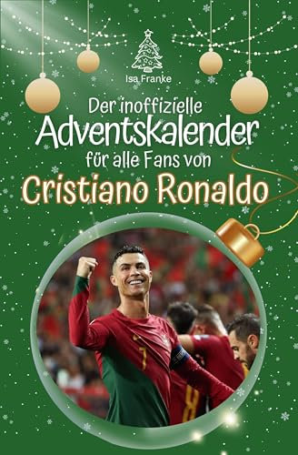 Der inoffizielle Adventskalender für alle Fans von Cristiano Ronaldo - 2024