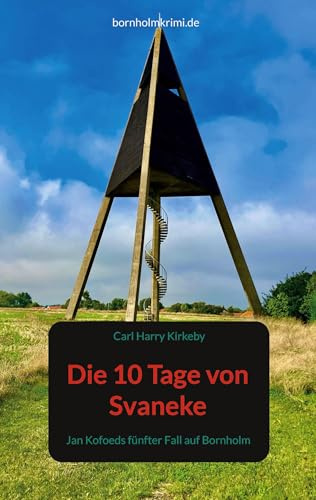 Die 10 Tage von Svaneke: Jan Kofoeds fünfter Fall auf Bornholm (Jan Kofoed ermittelt auf Bornholm)