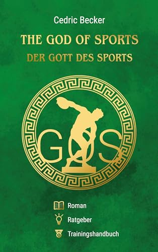 The God of Sports - Der Gott des Sports: Roman. Ratgeber. Trainingshandbuch.