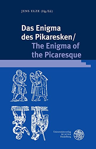 Das Enigma des Pikaresken/The Enigma of the Picaresque (Germanisch Romanische Monatsschrift: Beihefte, Band 87)