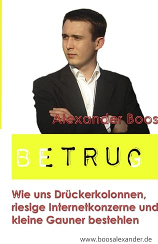 BETRUG: Wie uns Drückerkolonnen, riesige Internetkonzerne und kleine Gauner bestehlen