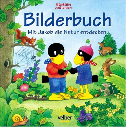 Mit Jakob die Natur entdecken: spielen und lernen Bilderbuch