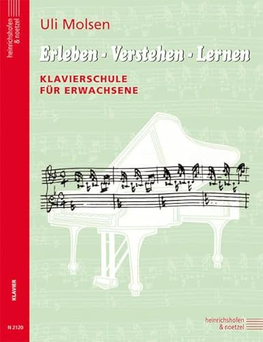 Erleben - Verstehen - Lernen: Klavierschule für Erwachsene