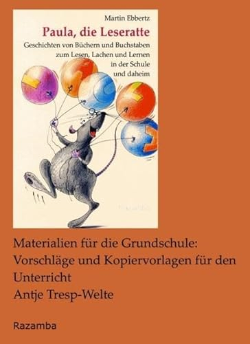 Paula, die Leseratte. Materialien für die Grundschule: Vorschläge und Kopiervorlagen für den Unterricht
